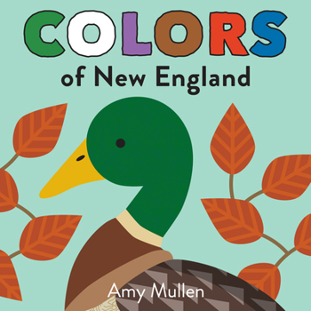 Board book Colors of New England: Explore the Colors of Nature. Kids Will Love Discovering the Colors of New England with Vivid and Beautiful Art, from Book