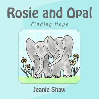 Paperback Rosie and Opal: Finding Hope Book