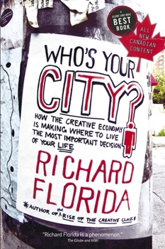 Paperback Who's Your City?: How the Creative Economy Is Making Where to Live the Most Important Decision of Your Life Book