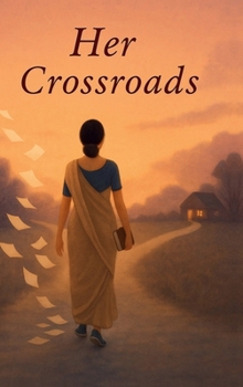 Hardcover Her Crossroads: At every turn, a story... and a question - Was this the right choice? Book
