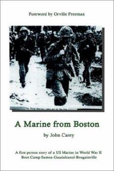 Paperback A Marine From Boston: A first person story of a US Marine in World War II - Boot Camp-Samoa-Guadalcanal-Bougainville Book