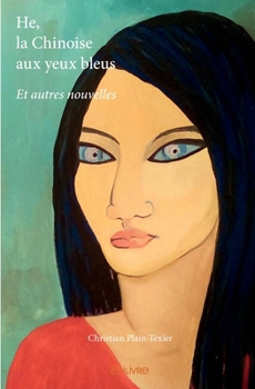 Paperback He, la Chinoise aux yeux bleus: Et autres nouvelles [French] Book