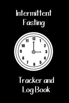 Paperback Intermittent Fasting Tracker and Log Book: 31-Day Meal and Fast Diary Book