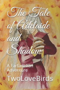 Paperback The Tale of Adelaide and Shadow: A Farfadelian Adventure Book