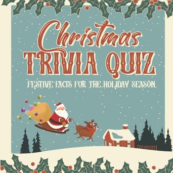 Christmas Trivia Quiz: Festive Facts for the Holiday Season