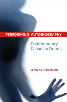 Hardcover Performing Autobiography: Contemporary Canadian Drama Book