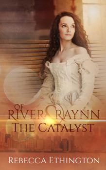 Paperback Of River and Raynn - The Catalyst (Volume 1) Book