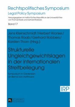 Strukturelle Ungleichgewichtslagen in Der Internationalen Streitbeilegung: Symposium in Gedenken an Bernd Von Hoffmann