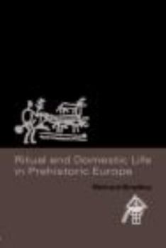 Paperback Ritual and Domestic Life in Prehistoric Europe Book