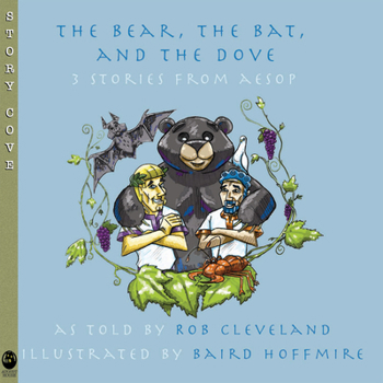 Paperback The Bear, the Bat, and the Dove: Three Stories from Aesop Book