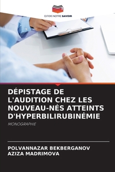 Dépistage de l'Audition Chez Les Nouveau-Nés Atteints d'Hyperbilirubinémie (French Edition)