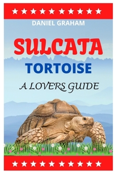 Paperback Sulcata Tortoise: The Lovers Guide Book