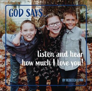 Paperback God Says Listen: and hear how much I love you! Book