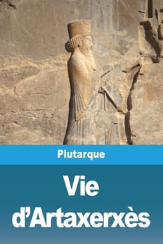 Paperback Vie d'Artaxerxès [French] Book