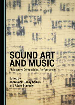 Hardcover Sound Art and Music: Philosophy, Composition, Performance Book