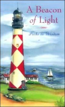 Hardcover A Beacon of Light: Paths to Wisdom Book