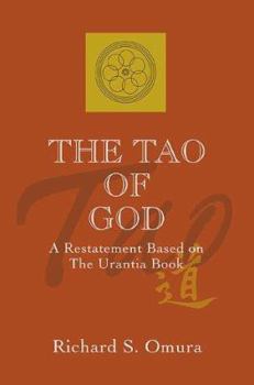 The Tao of God: A Restatement Based on the Urantia Book