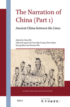 The Narration of Ancient China: In Between the Lines (Ancient Languages and Civilizations)
