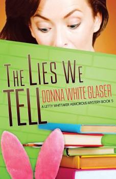 Paperback The Lies We Tell: Suspense with a Dash of Humor Book