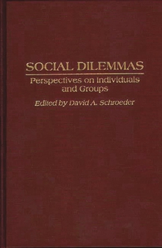 Hardcover Social Dilemmas: Perspectives on Individuals and Groups Book