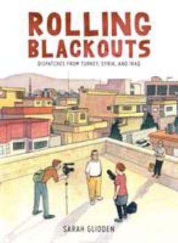 Hardcover Rolling Blackouts: Dispatches from Turkey, Syria, and Iraq Book