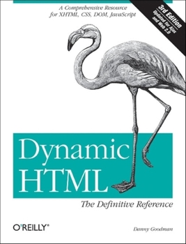 Paperback Dynamic Html: The Definitive Reference: A Comprehensive Resource for Xhtml, Css, Dom, JavaScript Book