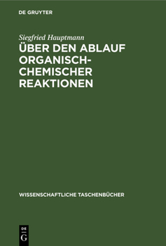 Hardcover Über Den Ablauf Organisch-Chemischer Reaktionen [German] Book