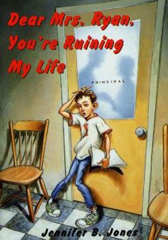School & Library Binding Dear Mrs. Ryan, You're Ruining My Life Book