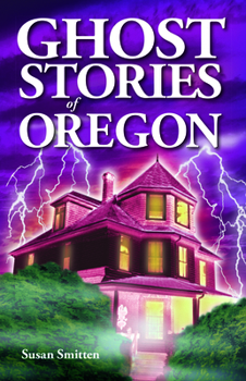 Ghost Stories of Oregon - Book  of the Ghost House Books