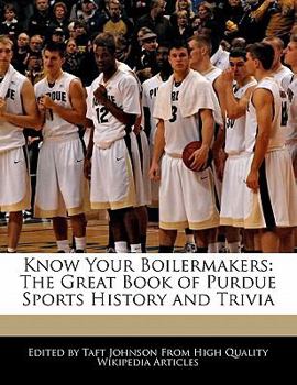 Paperback Know Your Boilermakers: The Great Book of Purdue Sports History and Trivia Book
