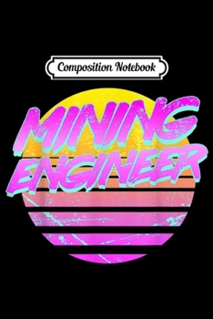 Composition Notebook: Vintage Retro Mining Engineer  Journal/Notebook Blank Lined Ruled 6x9 100 Pages