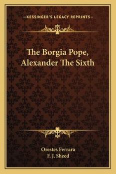 Paperback The Borgia Pope, Alexander The Sixth Book