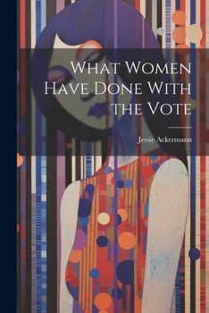 Paperback What Women Have Done With the Vote Book