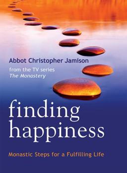 Hardcover Finding Happiness: Monastic Steps for a Fulfilling Life Book