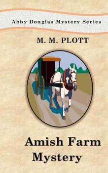 The Amish Farm Mystery - Book #4 of the Abby Douglas Mystery