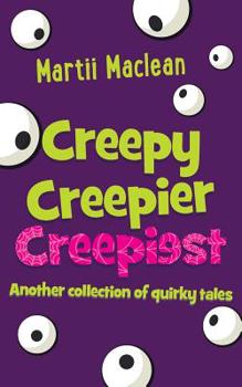 Paperback Creepy Creepier Creepiest: Another collection of quirky tales Book