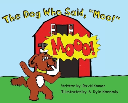Hardcover The Dog Who Said, "Moo!" Book
