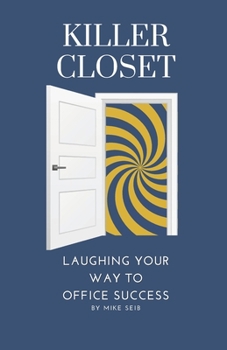 Paperback Killer Closet: Laughing Your Way to Office Success Book
