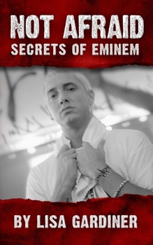 Paperback Not Afraid Secrets of Eminem: Birth to 2019 Book