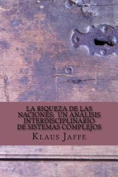 Paperback La Riqueza de las Naciones: Un análisis interdisciplinario de sistemas complejos [Spanish] Book