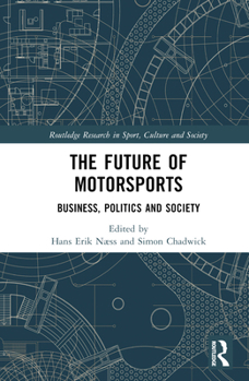 Hardcover The Future of Motorsports: Business, Politics and Society Book