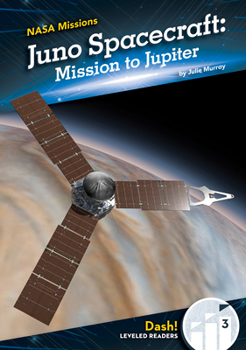 Library Binding Juno Spacecraft: Mission to Jupiter: Mission to Jupiter Book