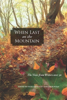 Paperback When Last on the Mountain: The View from Writers Over 50 Book