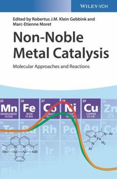 Hardcover Non-Noble Metal Catalysis: Molecular Approaches and Reactions Book