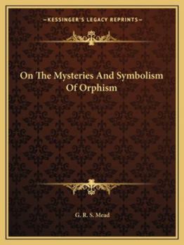 Paperback On The Mysteries And Symbolism Of Orphism Book