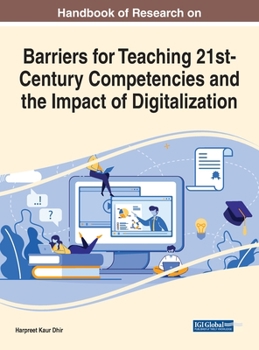 Hardcover Handbook of Research on Barriers for Teaching 21st-Century Competencies and the Impact of Digitalization Book