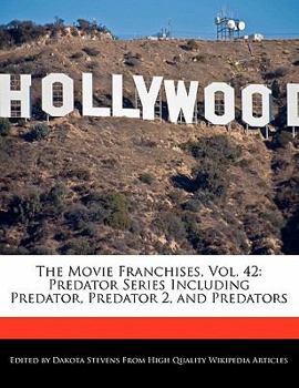 Paperback The Movie Franchises, Vol. 42: Predator Series Including Predator, Predator 2, and Predators Book