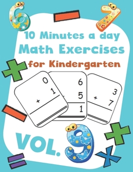 Paperback 10 Minutes a day Math Excercise for Kindergarten Vol.9: 30 Days of Math Timed Tests with Addition and Subtraction in a few minutes a day, Ages 5-8(Gra Book