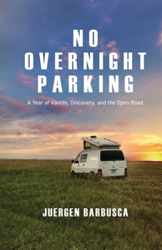 Paperback No Overnight Parking: A Year of Vanlife, Discovery, and the Open Road Book