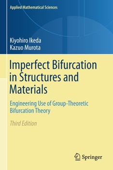 Paperback Imperfect Bifurcation in Structures and Materials: Engineering Use of Group-Theoretic Bifurcation Theory Book